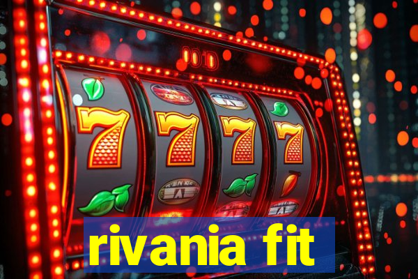 rivania fit